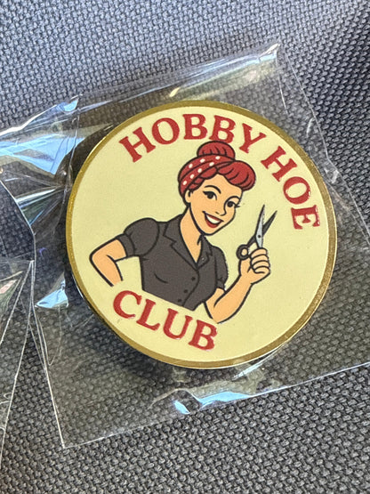 Hobby Hoe Club Pins!